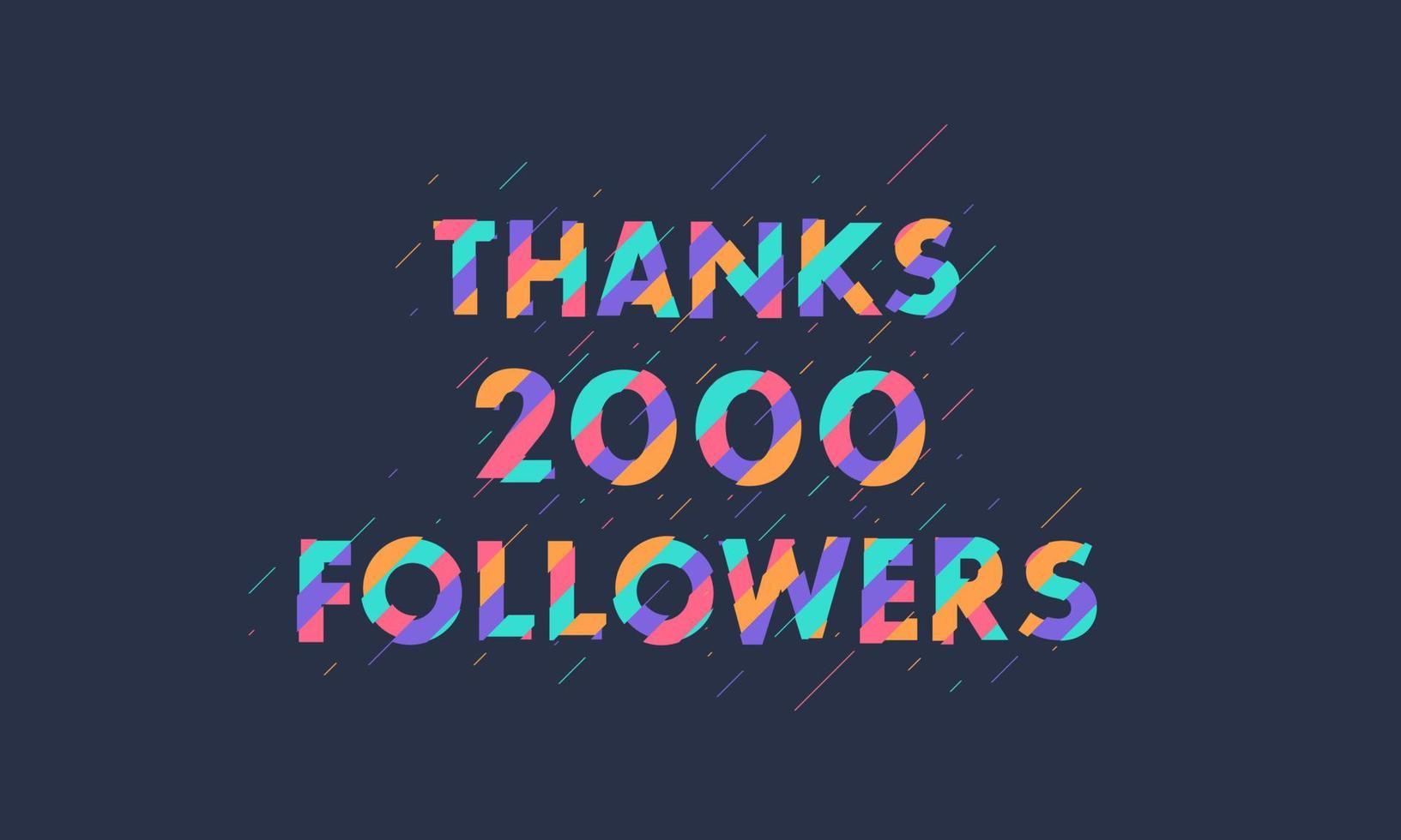 Thanks 2000 followers, 2K followers celebration modern colorful design. vector