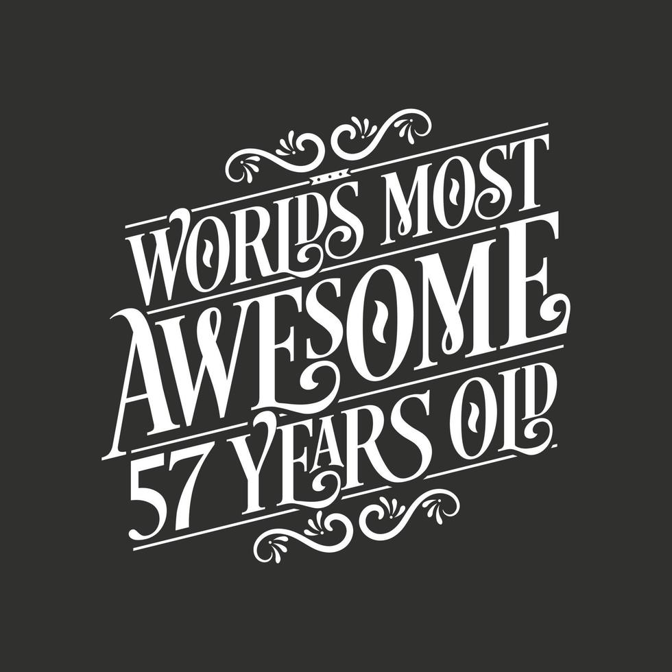57 years birthday typography design, World's most awesome 57 years old vector