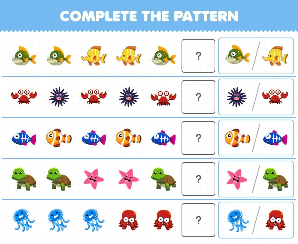Education game for children complete the pattern by guess the correct picture of cute cartoon underwater animal printable worksheet vector