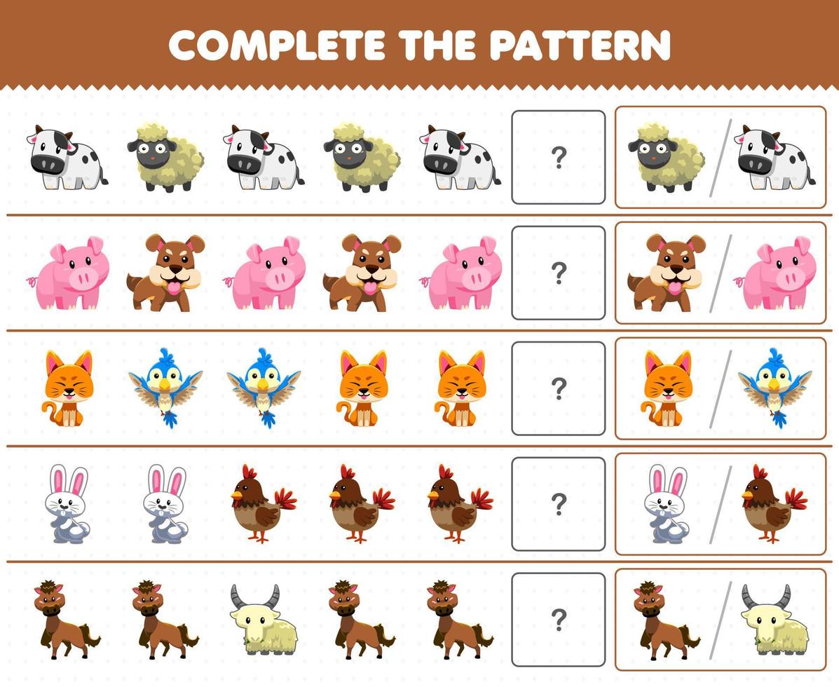 Education game for children complete the pattern by guess the correct picture of cute cartoon farm animal printable worksheet vector