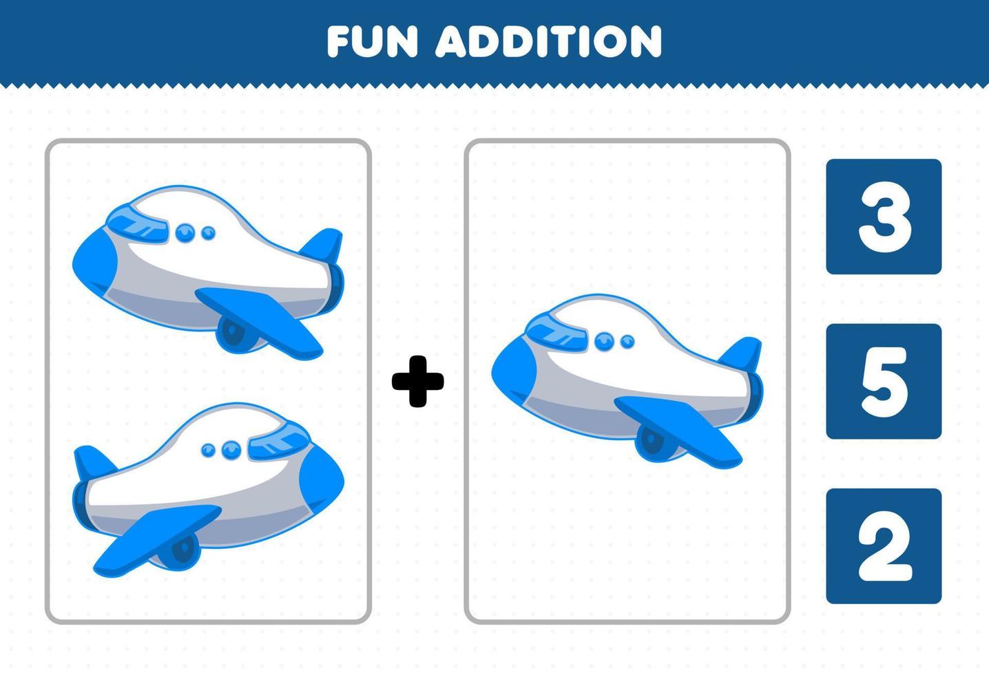 Education game for children fun addition by count and choose the correct answer of cartoon flying transportation plane printable worksheet vector