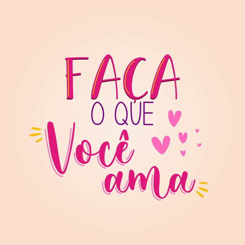 frase de letras alentadoras en portugués brasileño. traducción - haz lo que amas. vector