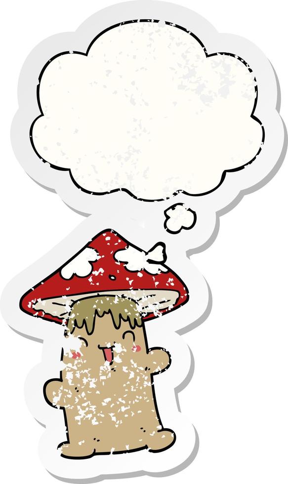 cartoon mushroom character and thought bubble as a distressed worn sticker vector