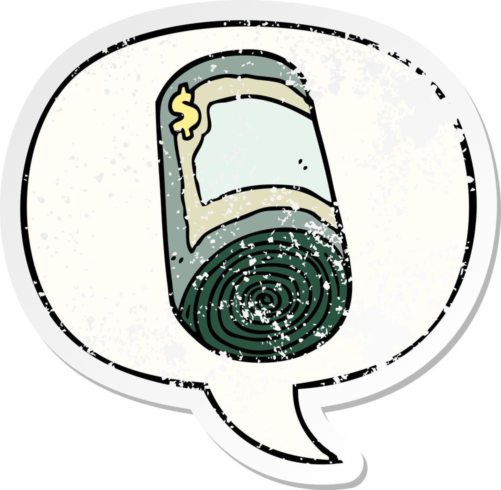cartoon roll of money and speech bubble distressed sticker vector