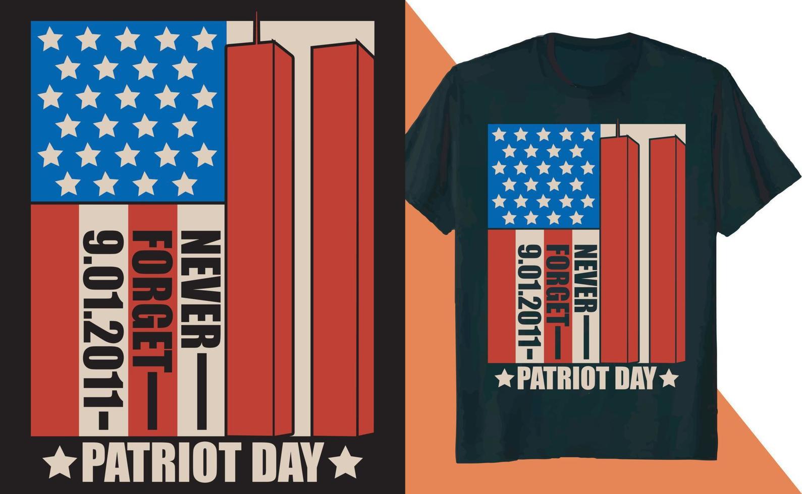 Never Forget Patriot Day USA Flag T Shirt Design vector