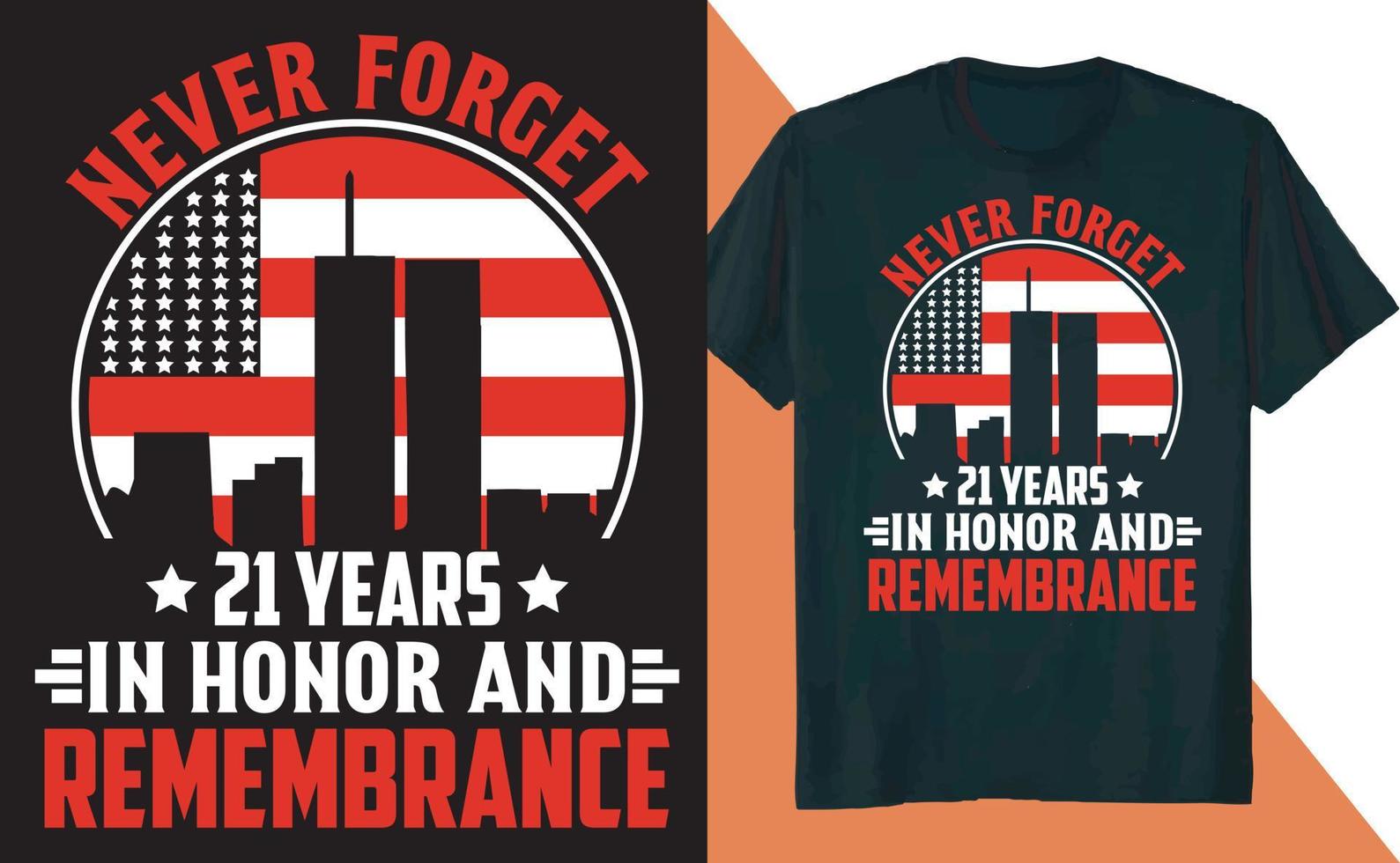 Never Forget 21 Years in Honor and Remembrance T Shirt Design vector
