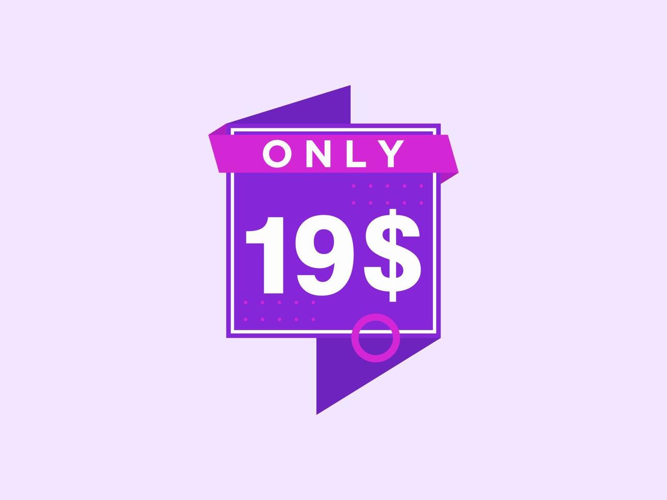 19 Dollar Only Coupon sign or Label or discount voucher Money Saving label, with coupon vector illustration summer offer ends weekend holiday