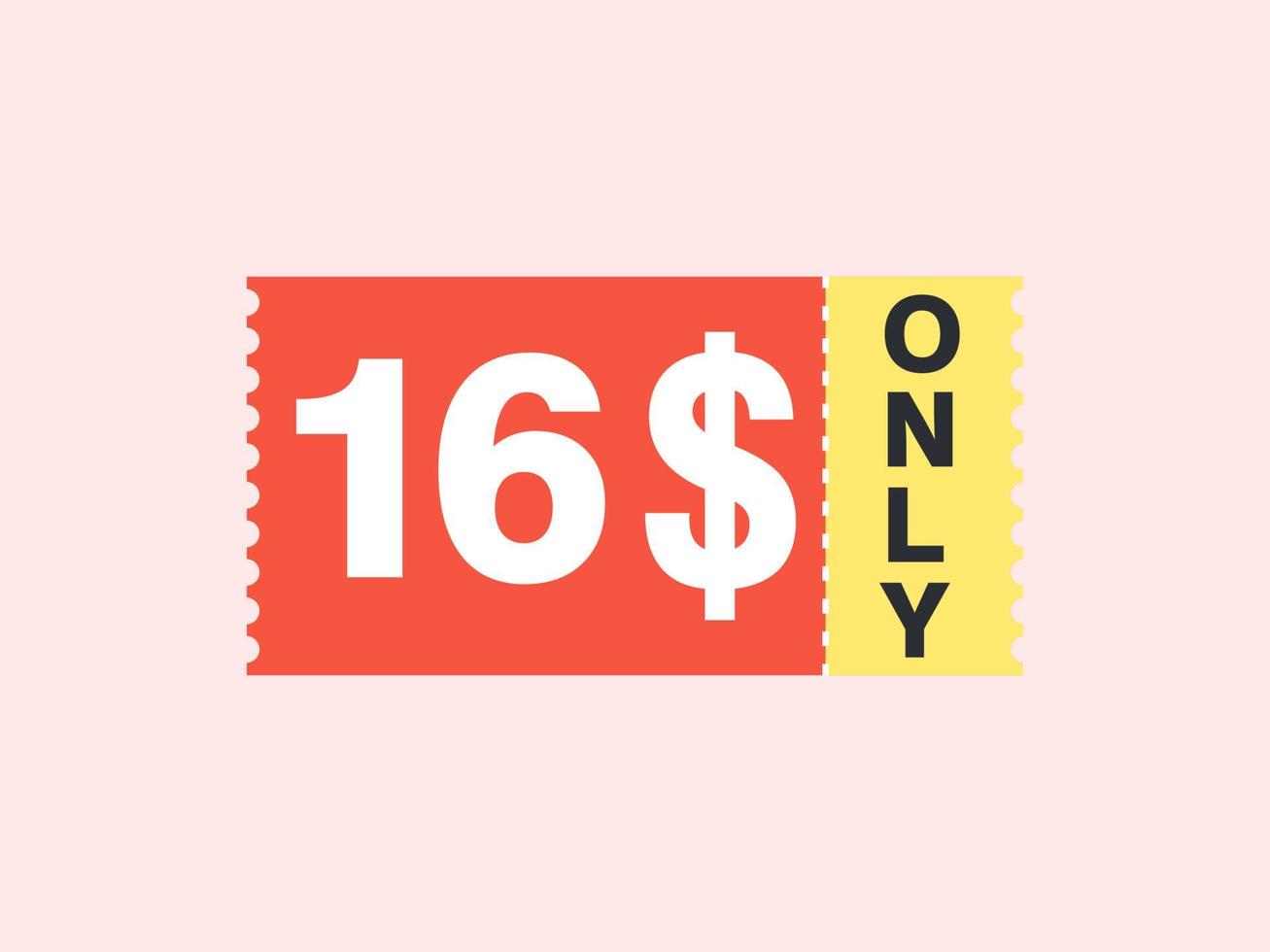 16 Dollar Only Coupon sign or Label or discount voucher Money Saving label, with coupon vector illustration summer offer ends weekend holiday