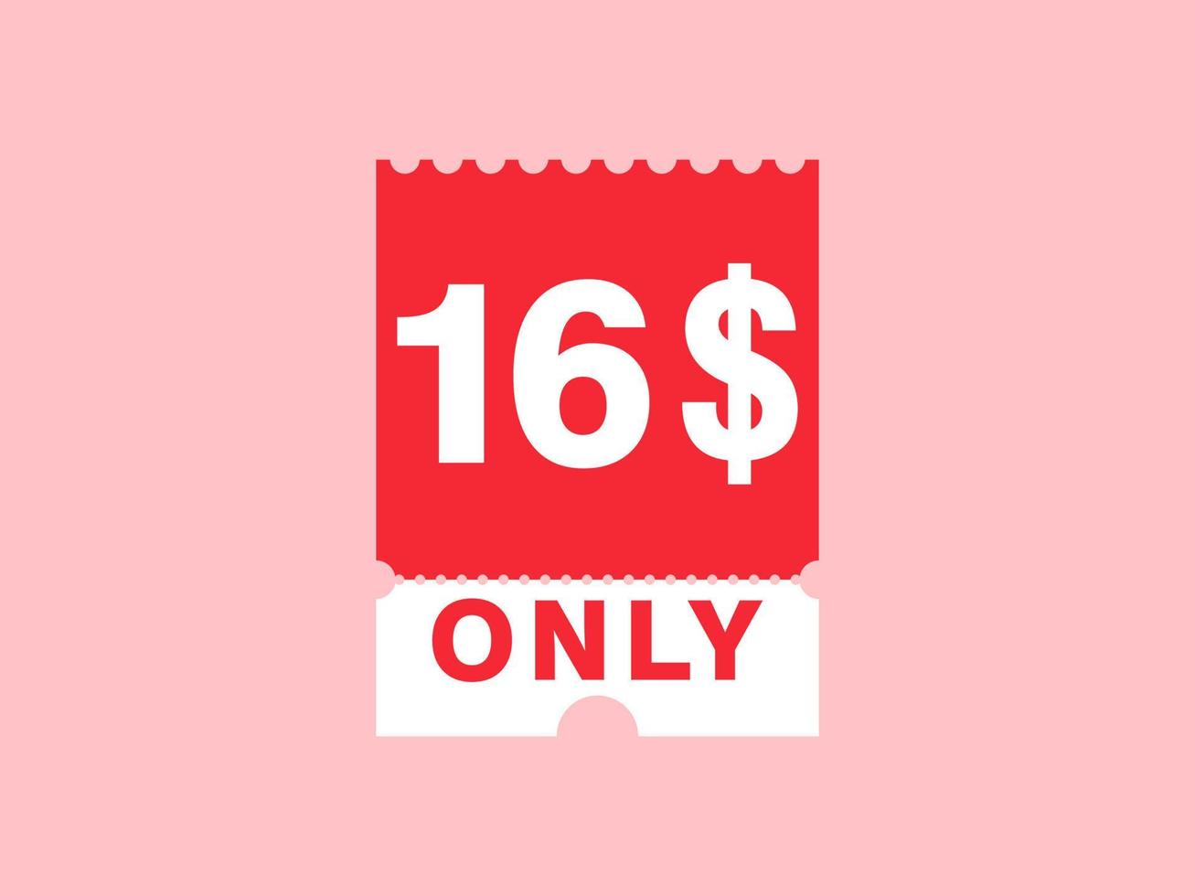 16 Dollar Only Coupon sign or Label or discount voucher Money Saving label, with coupon vector illustration summer offer ends weekend holiday