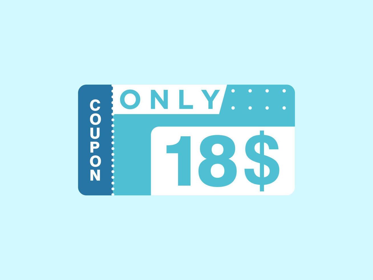 18 Dollar Only Coupon sign or Label or discount voucher Money Saving label, with coupon vector illustration summer offer ends weekend holiday