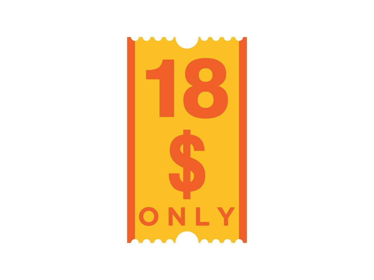 18 Dollar Only Coupon sign or Label or discount voucher Money Saving label, with coupon vector illustration summer offer ends weekend holiday