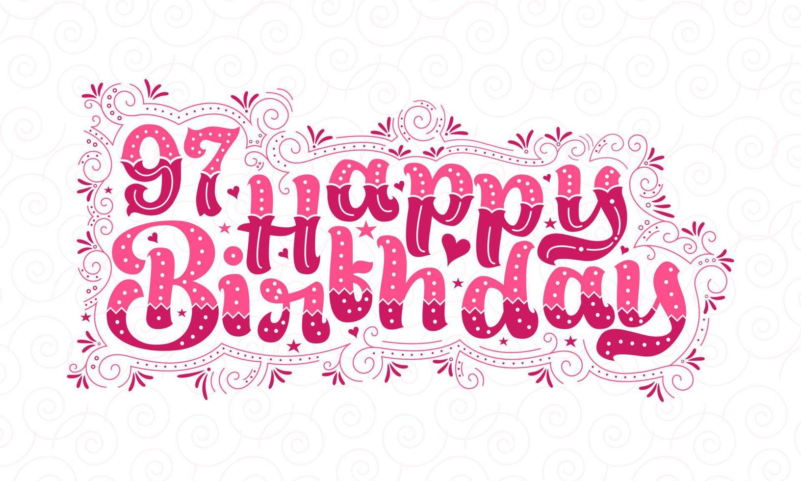 97th Happy Birthday lettering, 97 years Birthday beautiful typography design with pink dots, lines, and leaves. vector