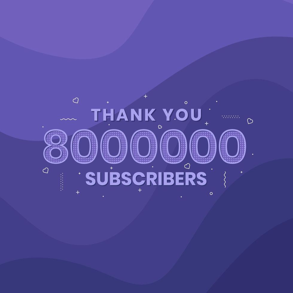 Thank you 8000000 subscribers 8m subscribers celebration. vector