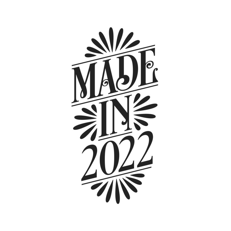 Calligraphy lettering 2022 birthday, Made in 2022 vector