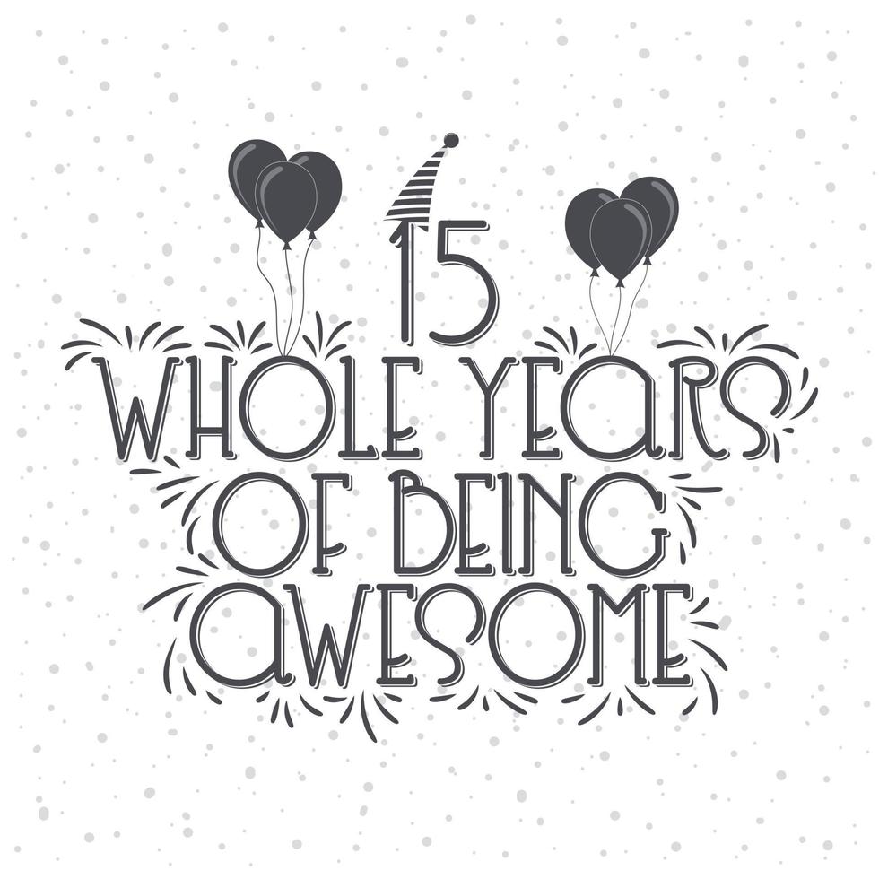 15 Years Birthday and 15 years Anniversary Celebration Typo vector