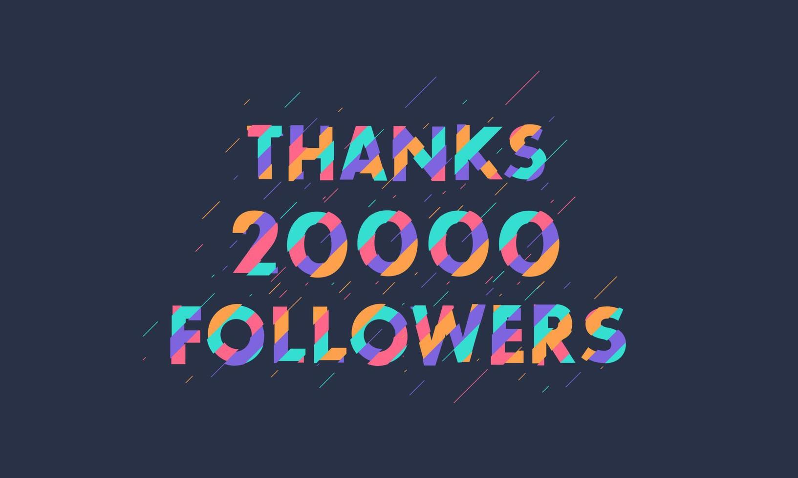 Thanks 20000 followers, 20K followers celebration modern colorful design. vector