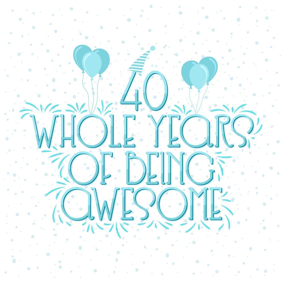40 Years Birthday and 40 years Anniversary Celebration Typo vector