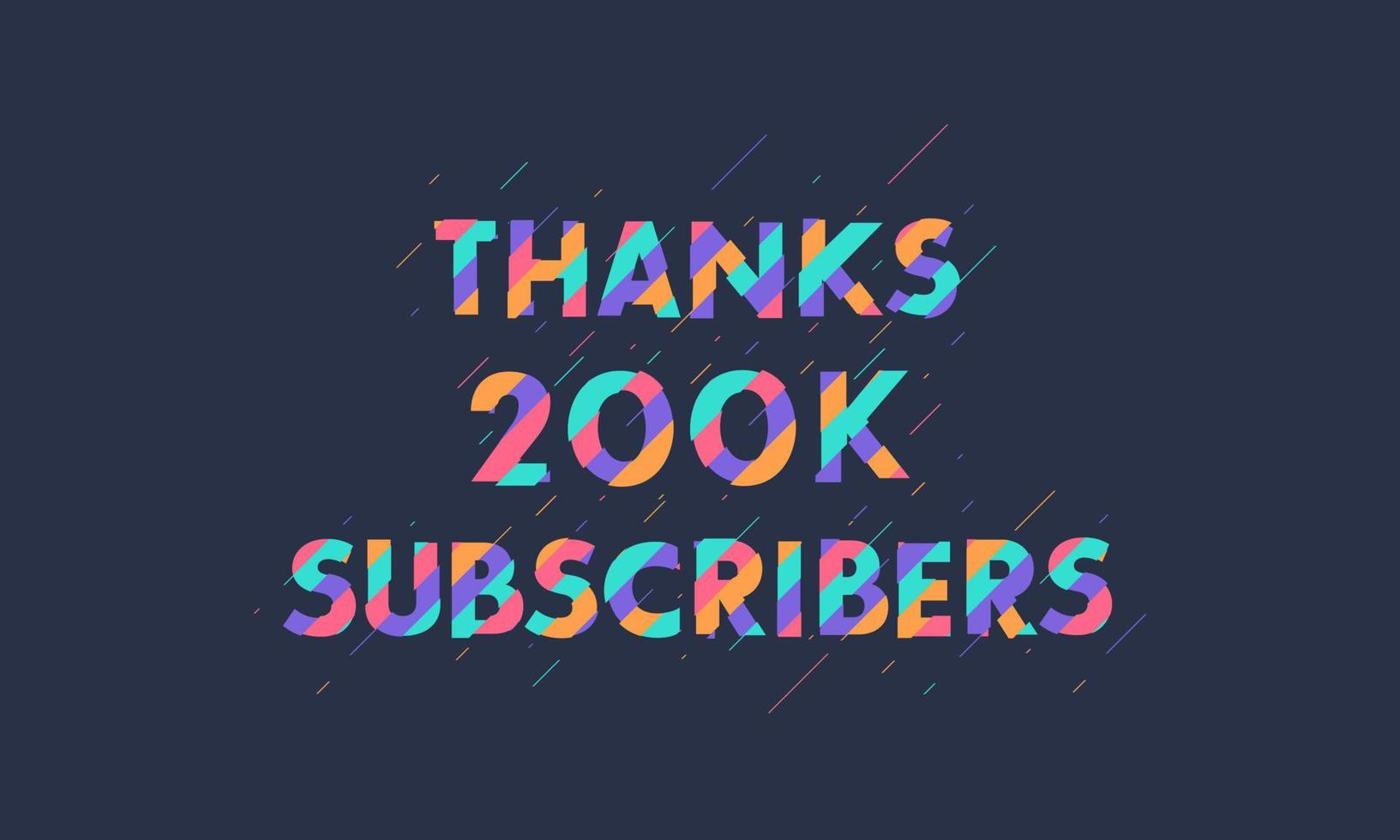 Thanks 200K subscribers, 200000 subscribers celebration modern colorful design. vector