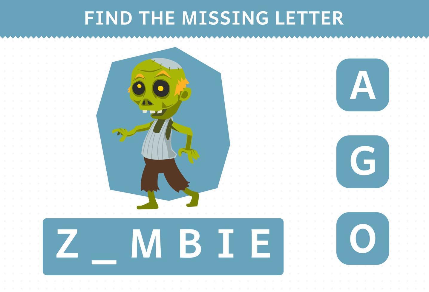 Education game for children find missing letter of cute cartoon zombie halloween costume printable worksheet vector