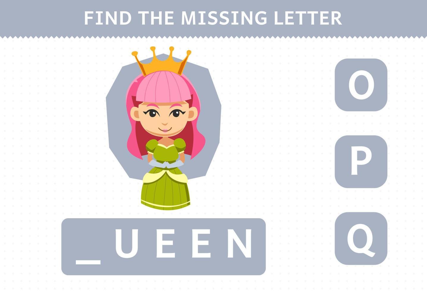 Education game for children find missing letter of cute cartoon queen halloween costume printable worksheet vector