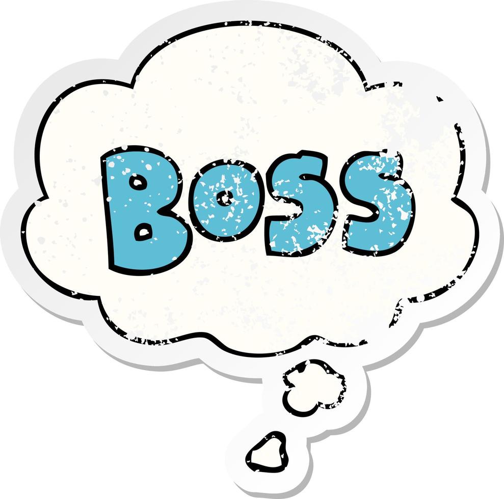 cartoon word boss and thought bubble as a distressed worn sticker vector