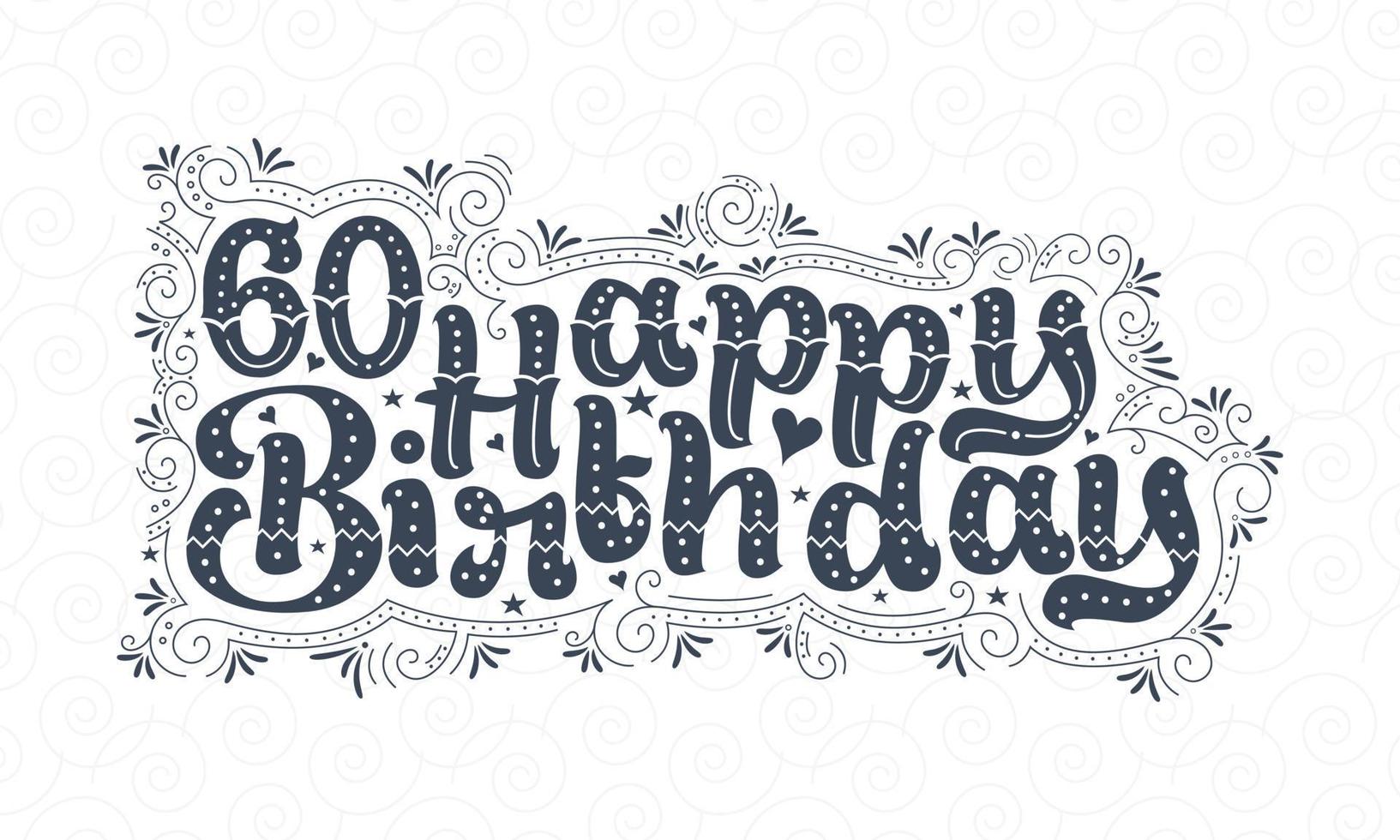 60 letras de feliz cumpleaños, 60 años de cumpleaños hermoso diseño tipográfico con puntos, líneas y hojas. vector