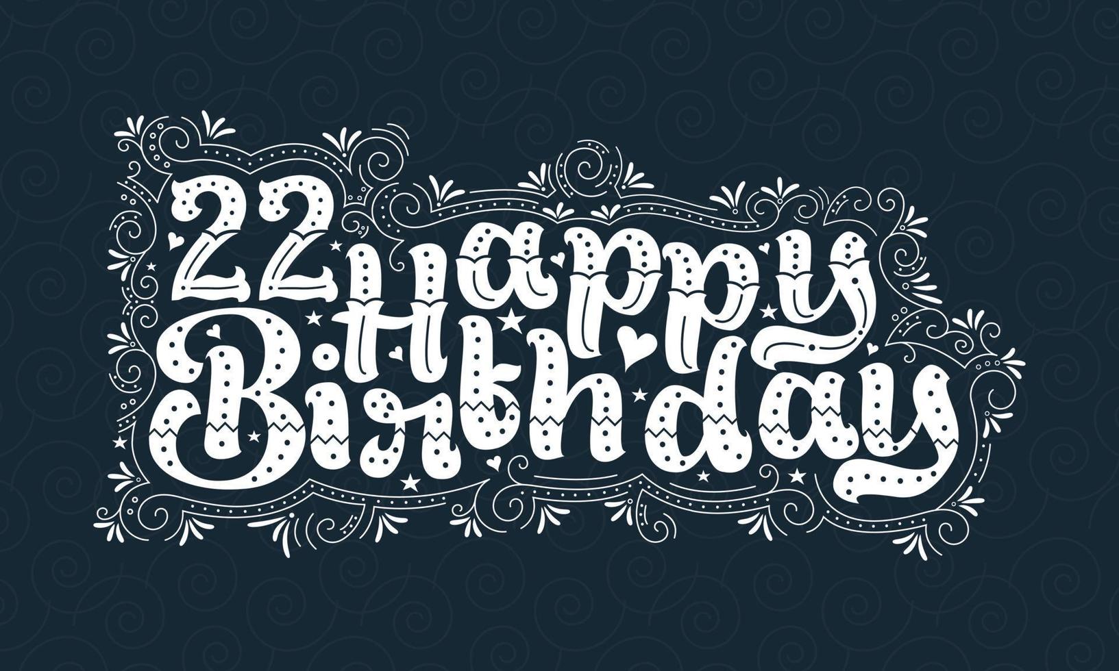 22 letras de feliz cumpleaños, 22 años de cumpleaños hermoso diseño tipográfico con puntos, líneas y hojas. vector