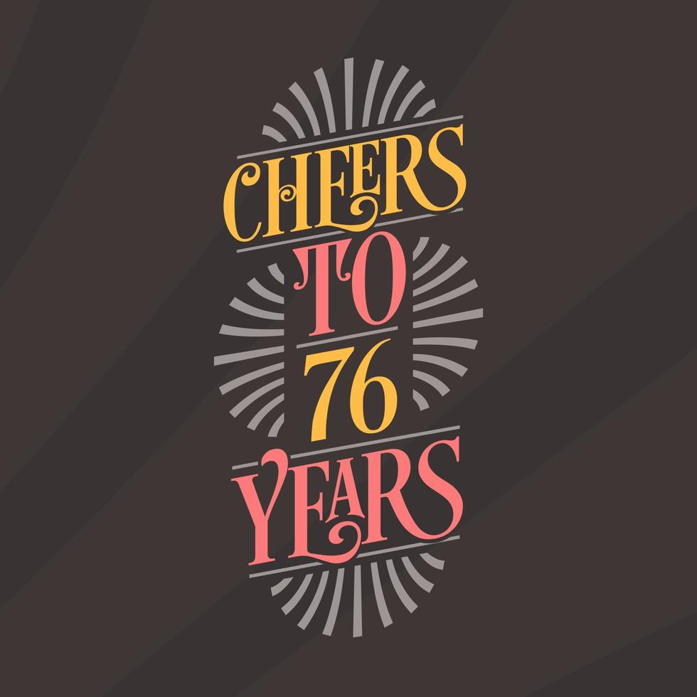 Cheers to 76 years, 76th birthday celebration vector