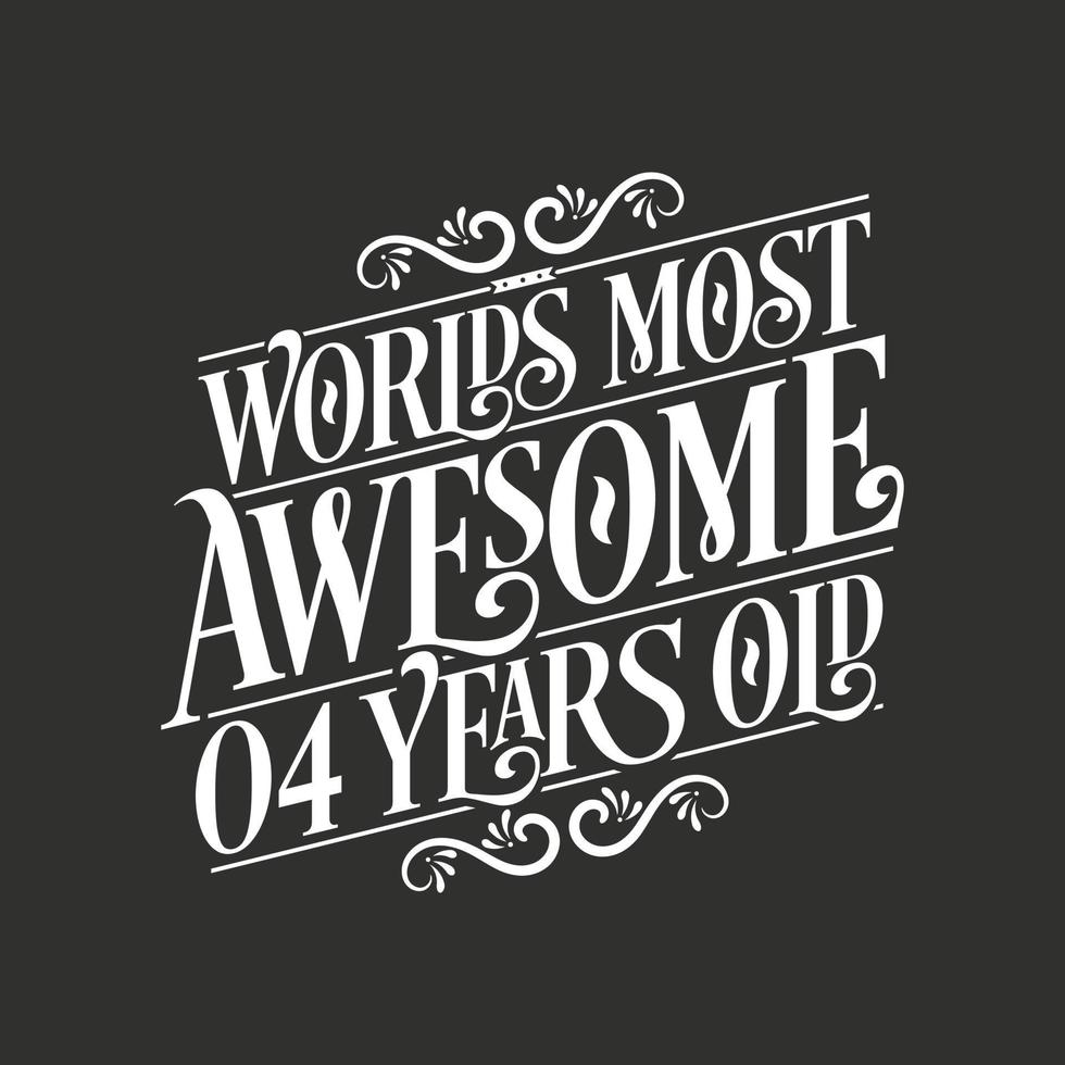 4 years birthday typography design, World's most awesome 4 years old vector