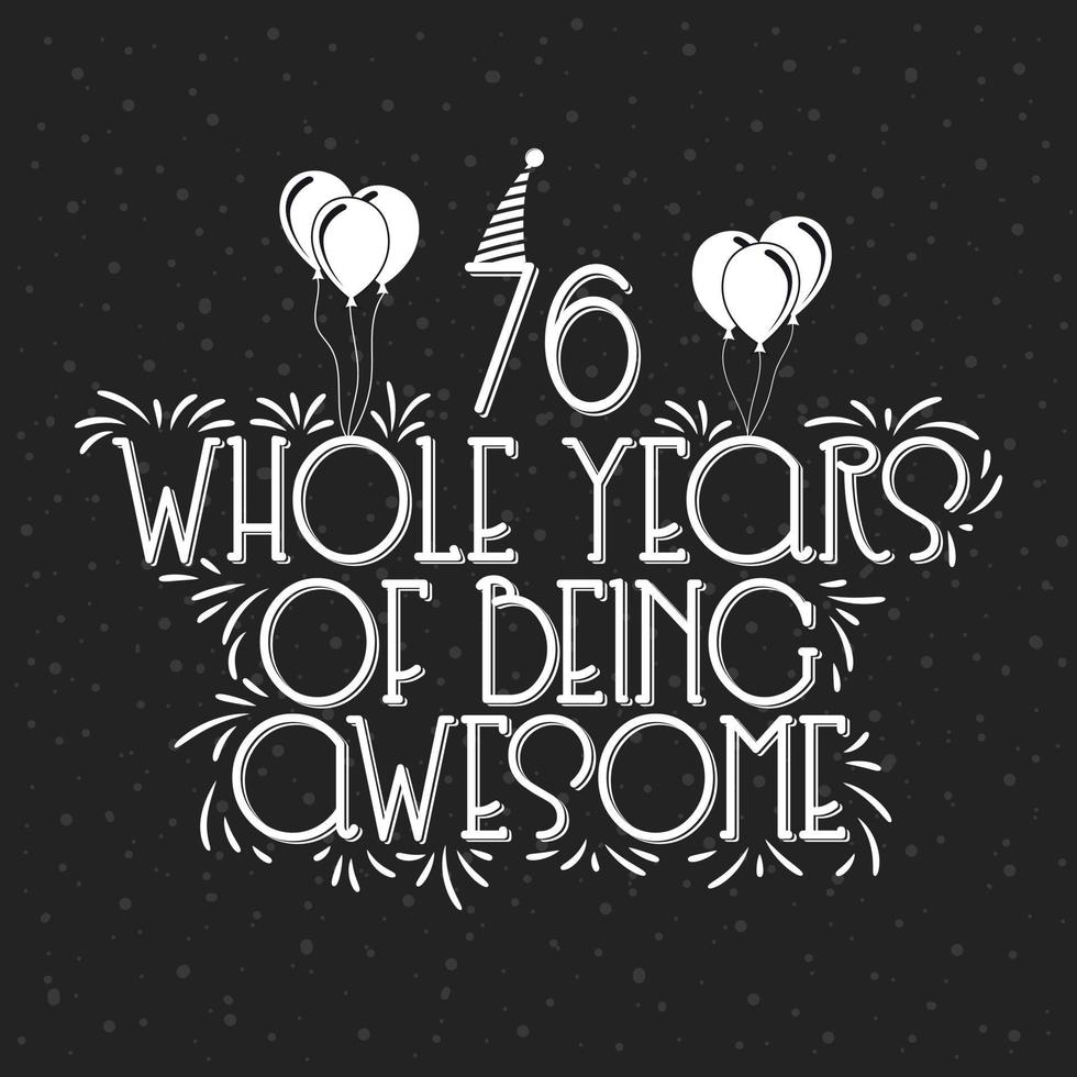 76 Years Birthday and 76 years Anniversary Celebration Typo vector