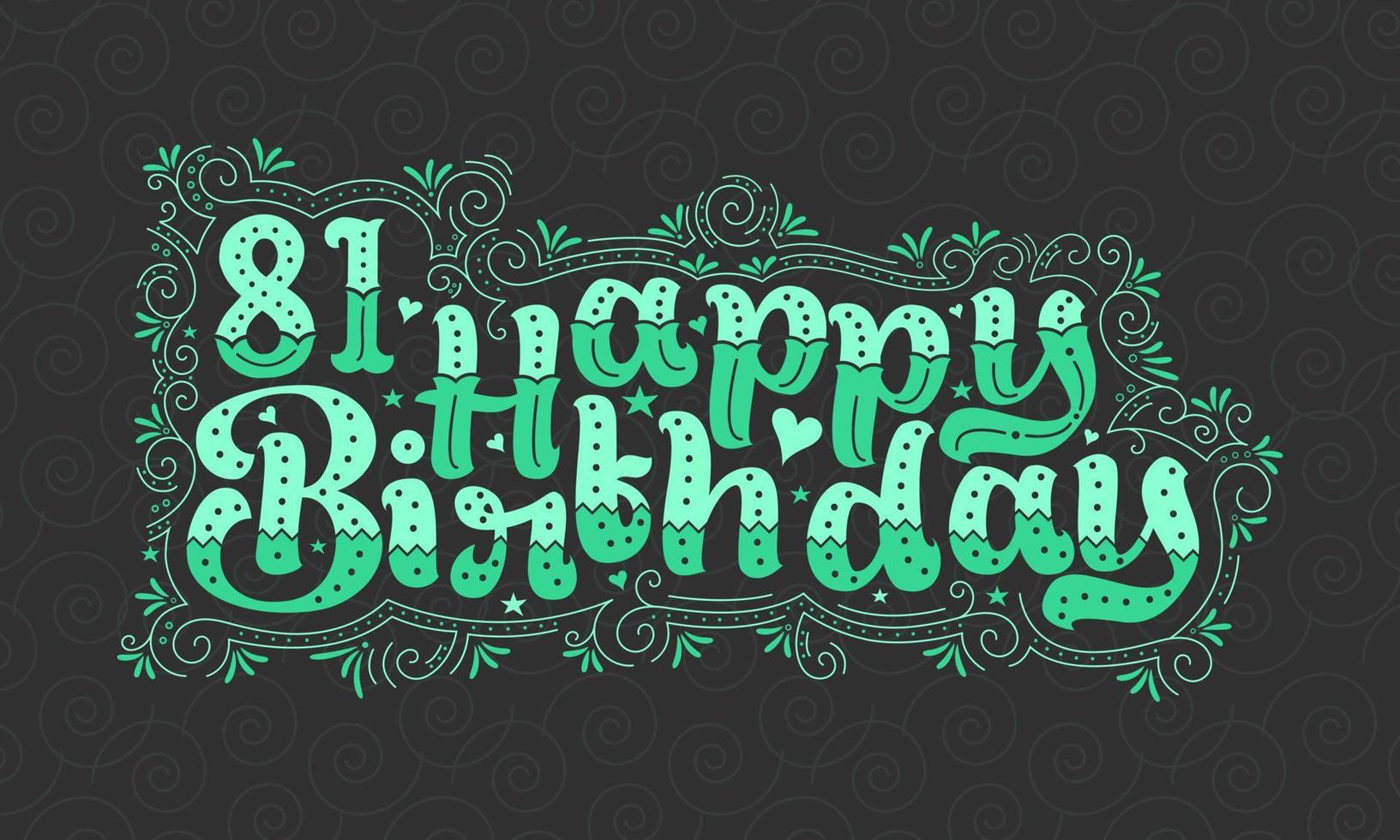 81st Happy Birthday lettering, 81 years Birthday beautiful typography design with green dots, lines, and leaves. vector