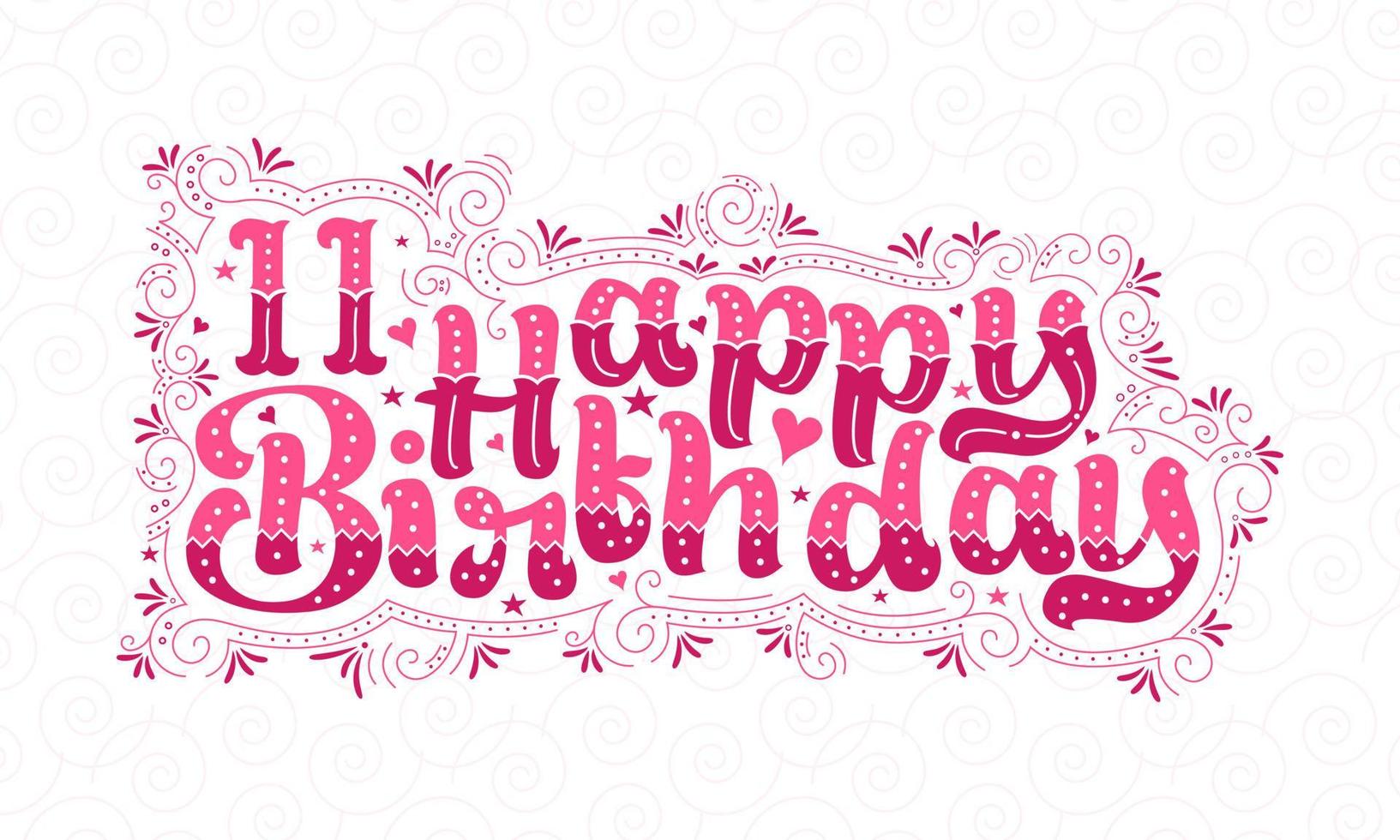 Letras de feliz cumpleaños número 11, diseño tipográfico hermoso de cumpleaños de 11 años con puntos rosas, líneas y hojas. vector