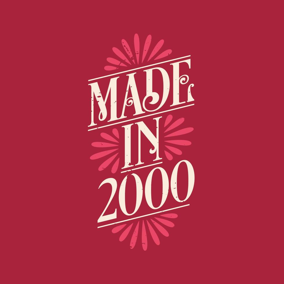 Made in 2000, vintage calligraphic lettering 2000 birthday celebration vector