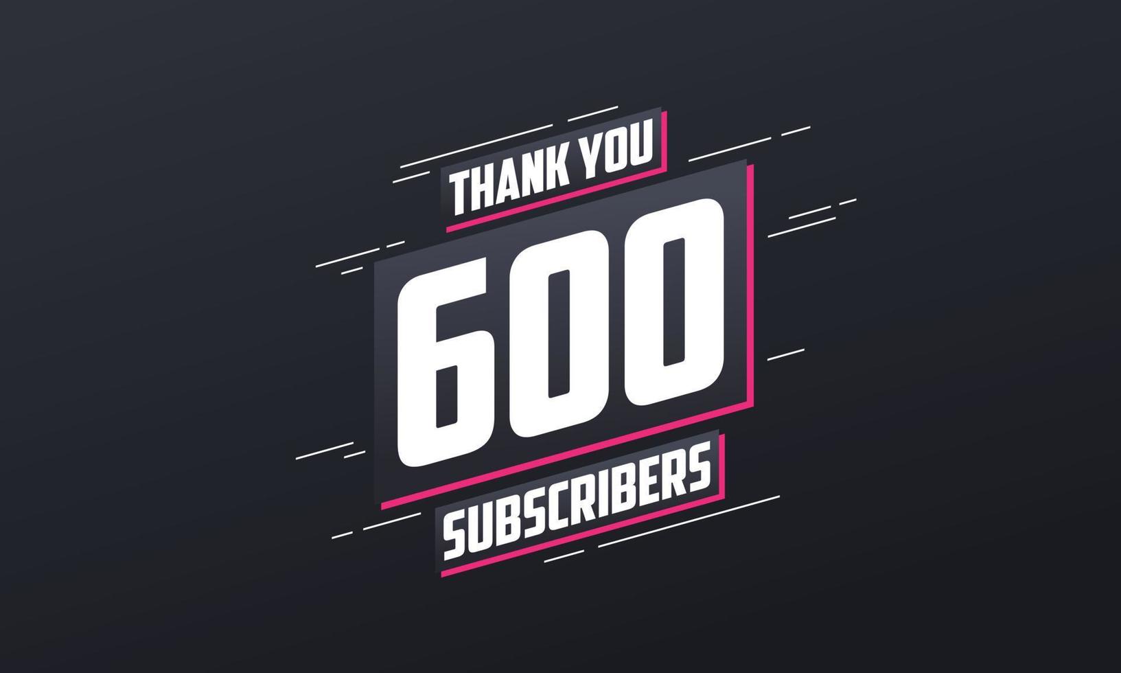 gracias 600 suscriptores celebración de 600 suscriptores. vector