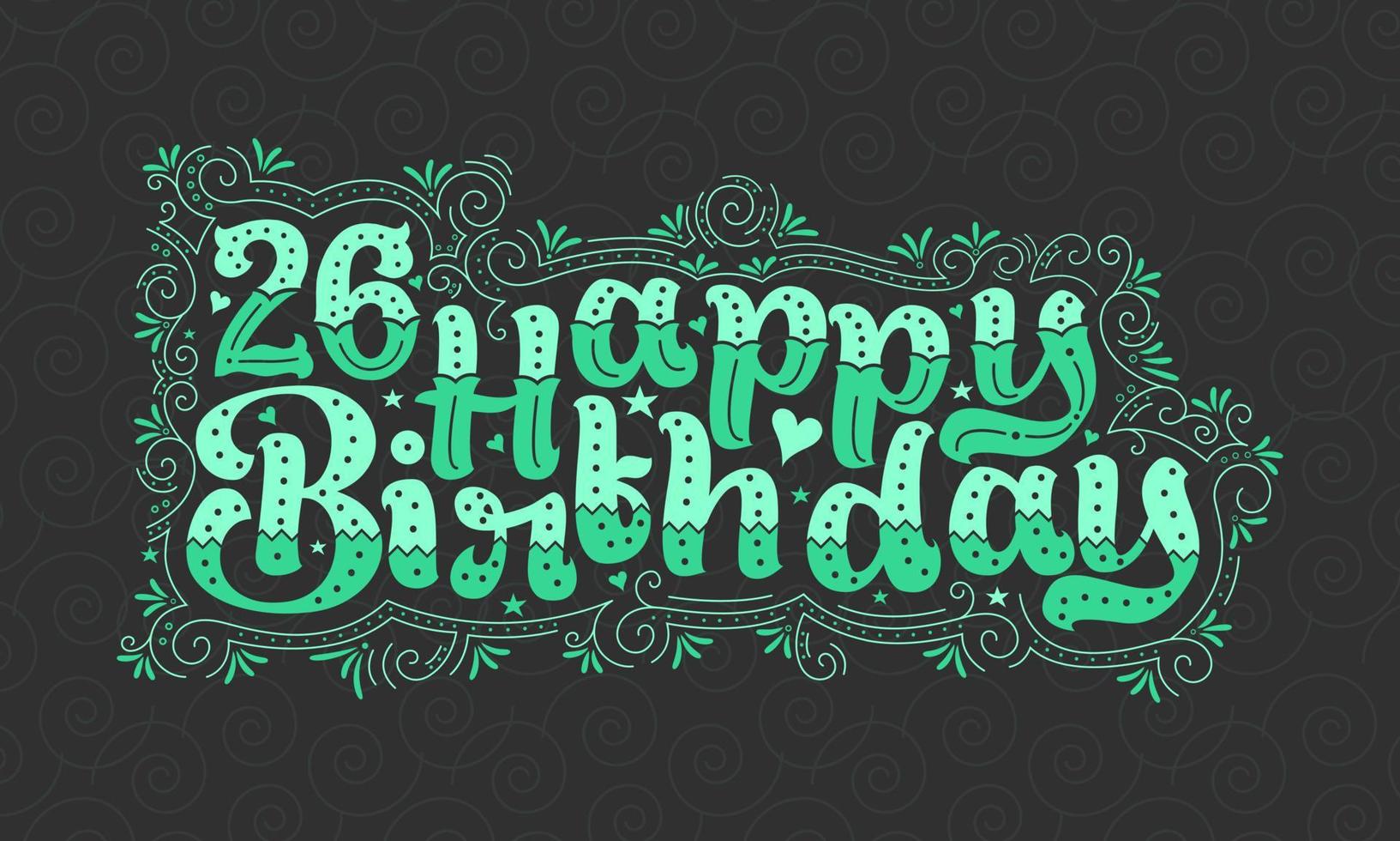 Letras de feliz cumpleaños 26, hermoso diseño tipográfico de cumpleaños de 26 años con puntos verdes, líneas y hojas. vector