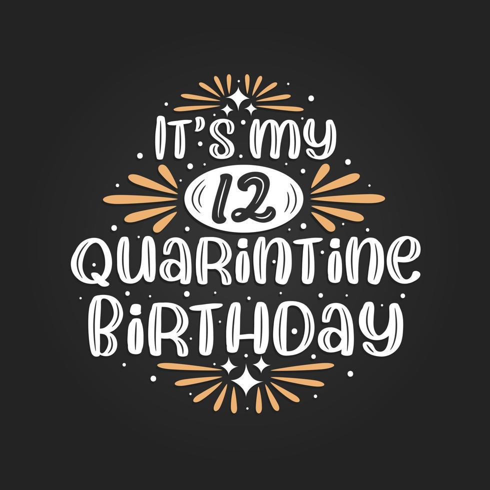 es mi cumpleaños número 12 en cuarentena, celebración del cumpleaños número 12 en cuarentena. vector