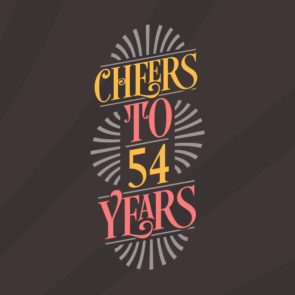 Cheers to 54 years, 54th birthday celebration vector