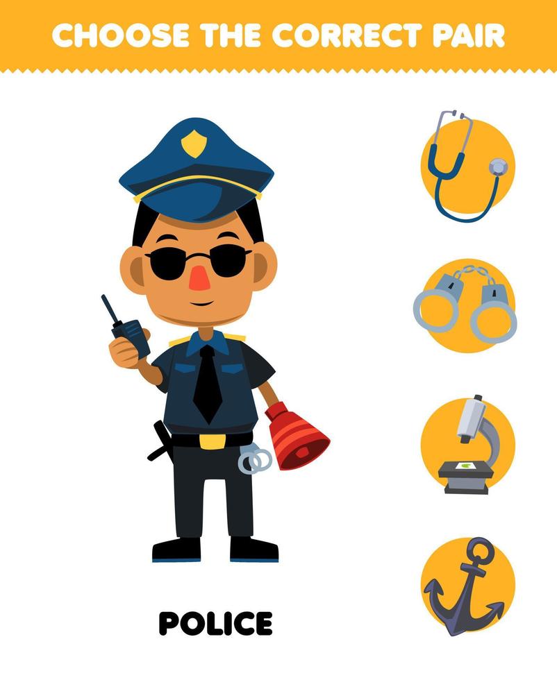 Education game for children choose the correct pair for cute cartoon police profession stethoscope handcuffs microscope or anchor printable worksheet vector