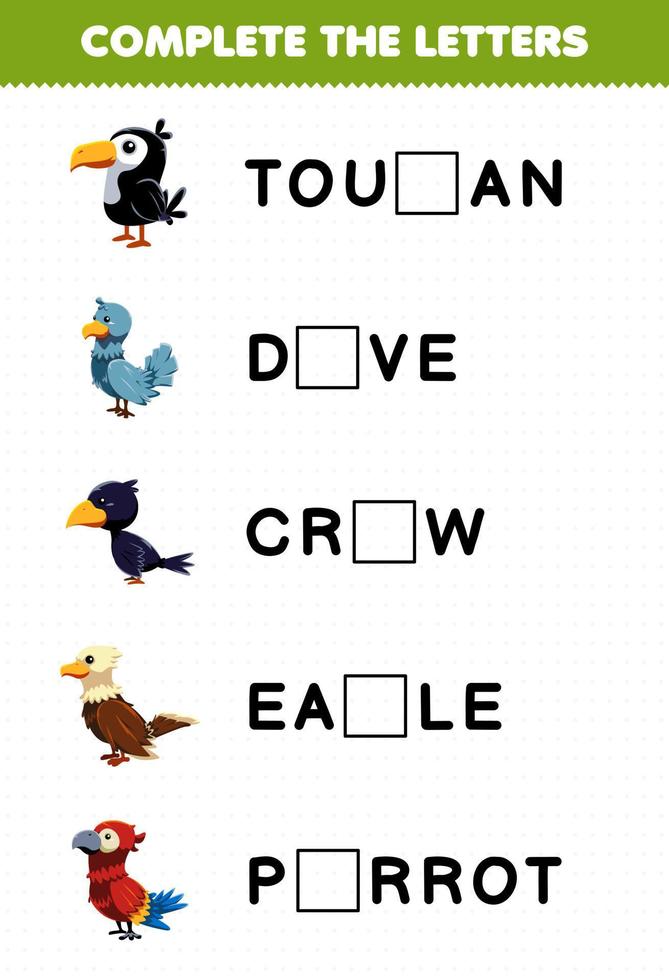 Education game for children complete the letters from cute bird animal name printable worksheet vector