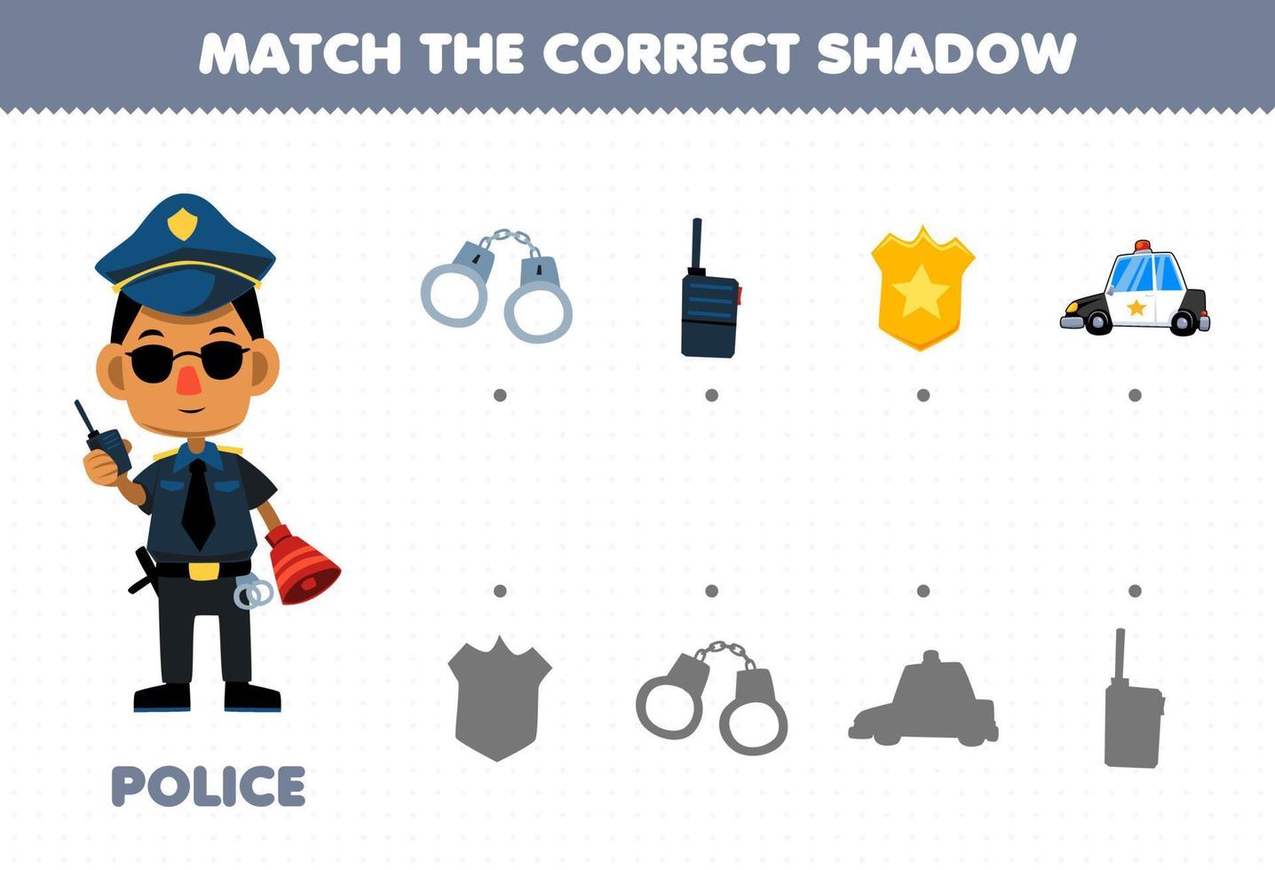 los juegos educativos para niños coinciden con la sombra correcta de las cosas de profesión establecidas para la hoja de trabajo imprimible de la policía de dibujos animados lindos vector