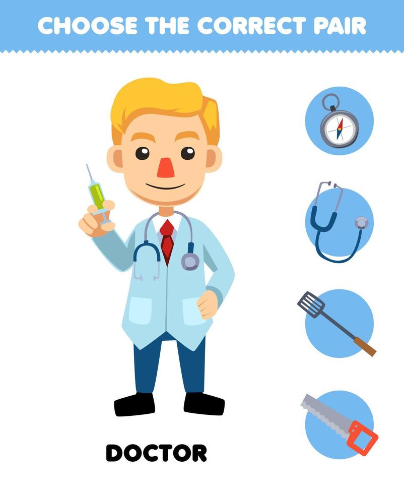 juego educativo para niños elegir el par correcto para dibujos animados lindo doctor profesión brújula estetoscopio espátula sierra hoja de trabajo imprimible vector