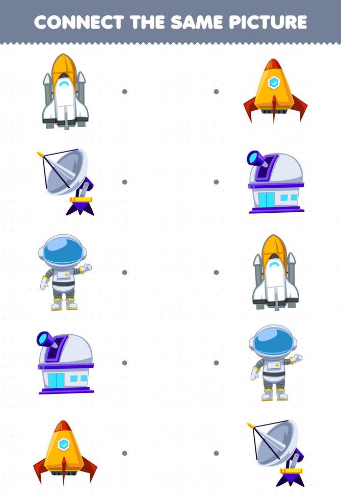 Education game for children connect the same picture of cute cartoon solar system spaceship radar astronaut planetarium rocket printable worksheet vector