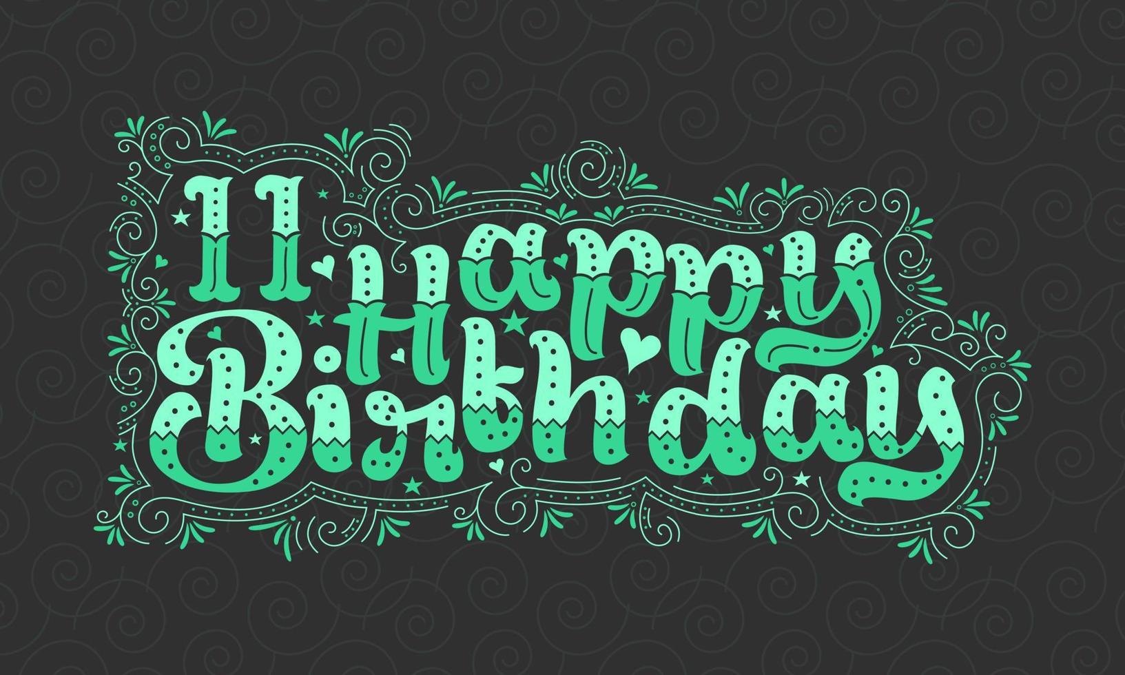 Letras de feliz cumpleaños número 11, diseño tipográfico hermoso de cumpleaños de 11 años con puntos verdes, líneas y hojas. vector