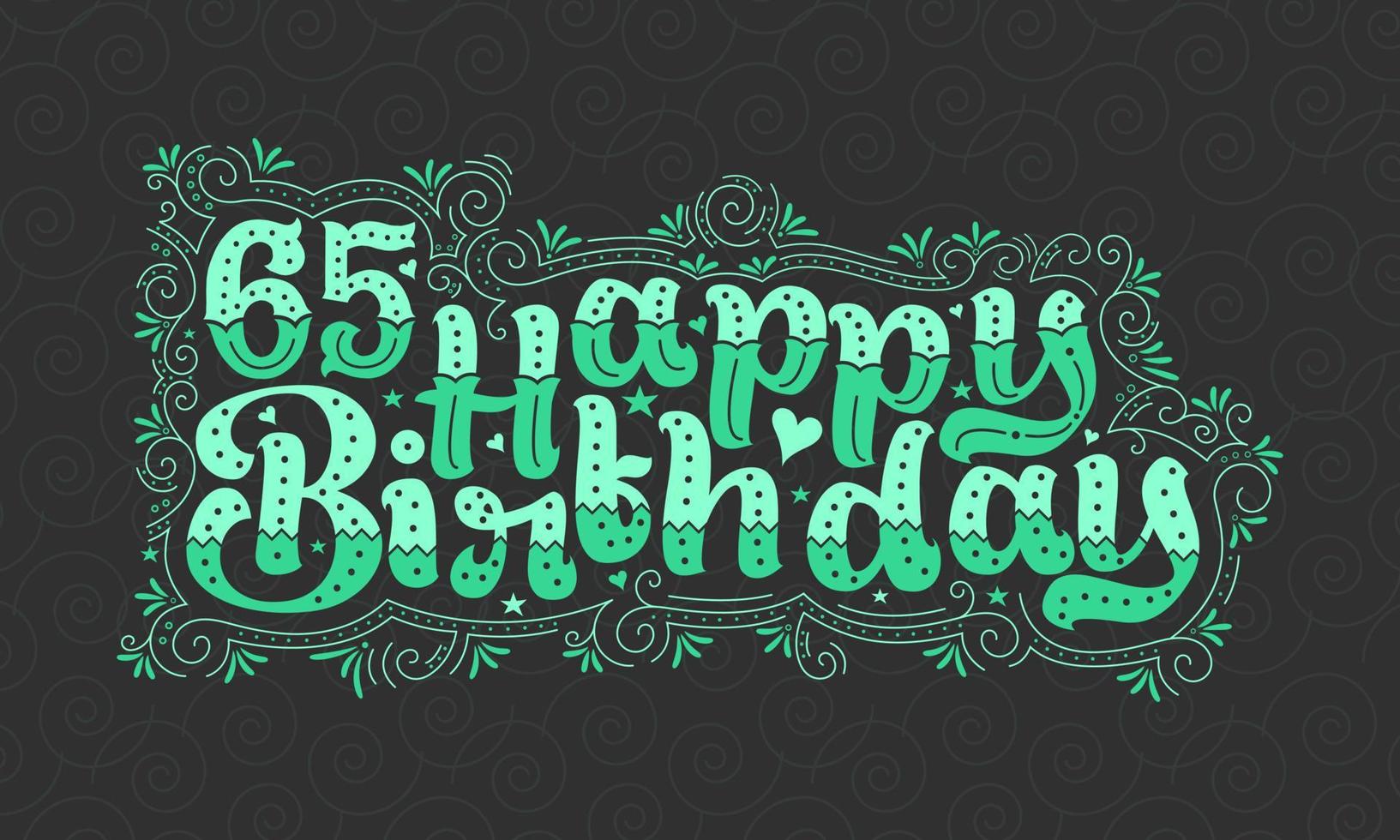 65th Happy Birthday lettering, 65 years Birthday beautiful typography design with green dots, lines, and leaves. vector