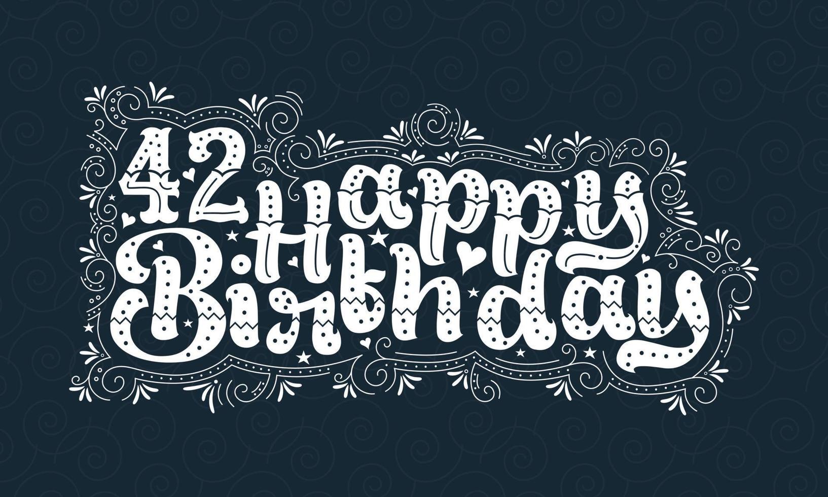 42nd Happy Birthday lettering, 42 years Birthday beautiful typography design with dots, lines, and leaves. vector