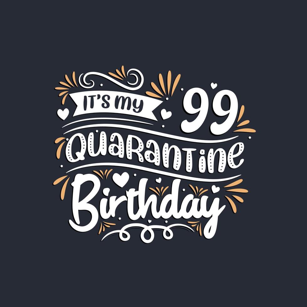 es mi cumpleaños número 99 en cuarentena, celebración de cumpleaños número 99 en cuarentena. vector