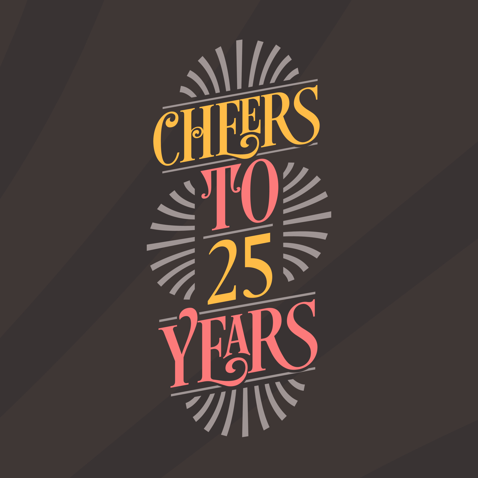 Cheers To 25 Years 25th Birthday Celebration 10075823 Vector Art At cheers-to-25-years-25th-birthday-celebration-10075823-vector-art-at