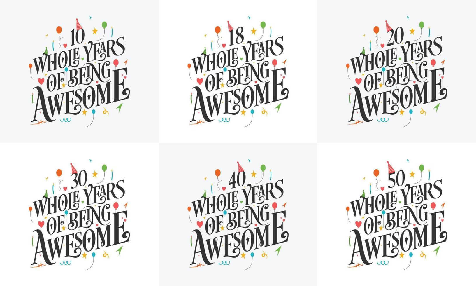 conjunto de diseño de feliz cumpleaños. mejor paquete de diseño de cita de tipografía de cumpleaños 10, 18, 20, 30, 40, 50 años completos de ser increíble. vector