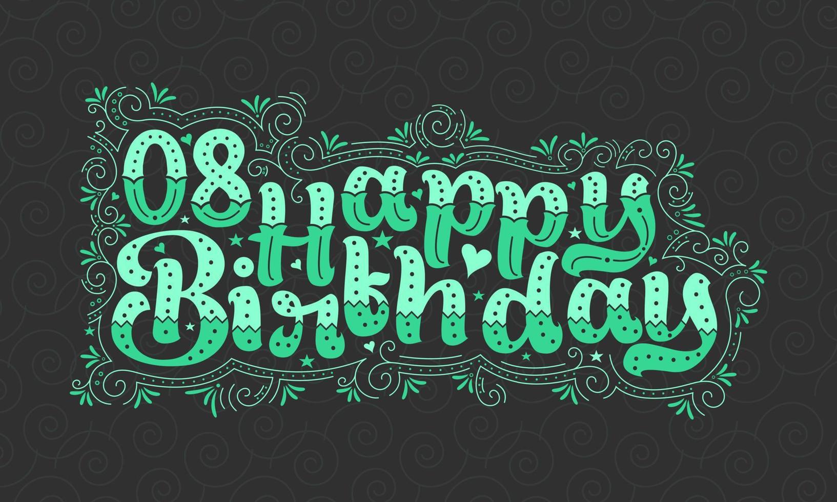 Letras de feliz cumpleaños número 8, hermoso diseño de tipografía de cumpleaños de 8 años con puntos verdes, líneas y hojas. vector