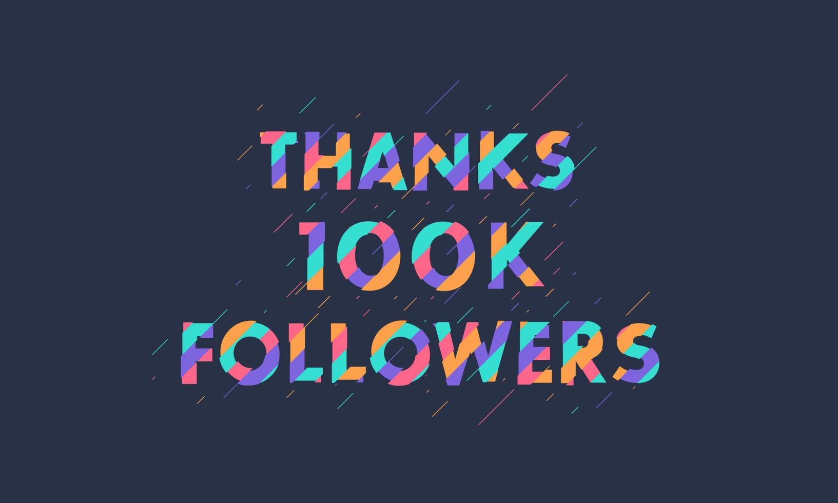 Thanks 100K followers, 100000 followers celebration modern colorful design. vector